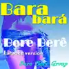 Bere Bere Group - Bara Barà Bere Bere (Karaoke Version Originally Perfomed By Michel Telò) - Single
